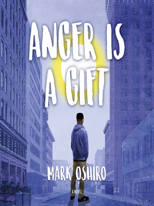 Title details for Anger Is a Gift by Mark Oshiro - Available